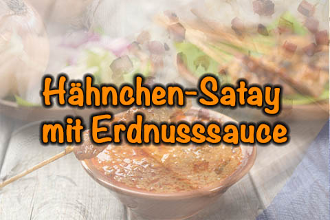 Hähnchen-Satay mit Erdnusssauce