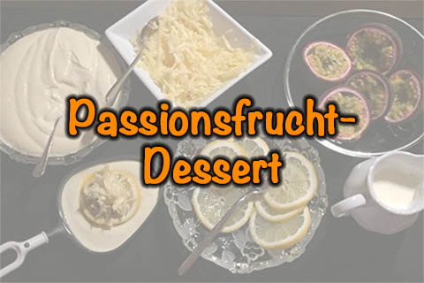 Passionsfrucht-Dessert