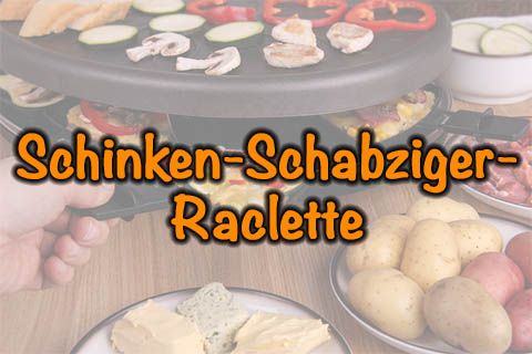 Schinken-Schabziger-Raclette