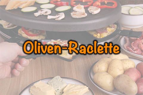 Oliven-Raclette