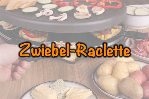Zwiebel-Raclette