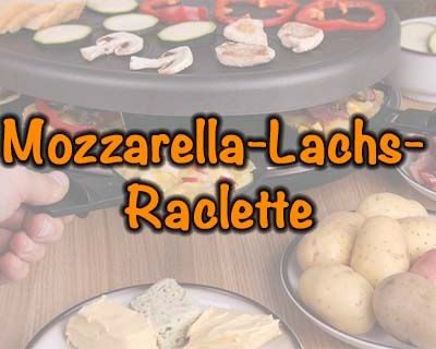 Mozzarella-Lachs-Raclette