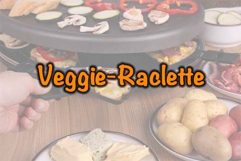 Veggie-Raclette